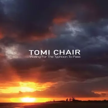 Tomi Chair: Waiting For The Typhoon To Pass