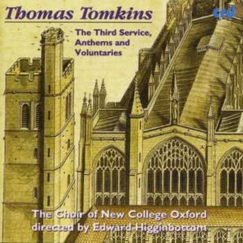 Album Tomkins / Choir Of New College Oxford/higginbottom: Third Service: Anthems & Voluntaries