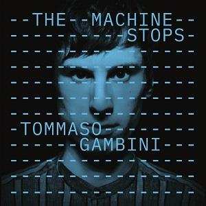 Album Tommaso Gambini: The Machine Stops