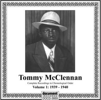 Album Tommy McClennan: Complete Recordings In Chronological Order - Volume 1: 1939 - 1940