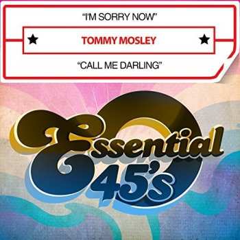 CD Tommy Mosley: I'm Sorry Now / Call Me Darling
