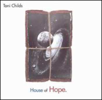 CD Toni Childs: House Of Hope.