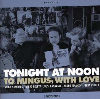 Album Tonight At Noon: To Mingus, With Love