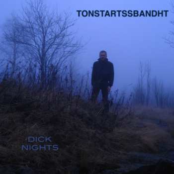 LP Tonstartssbandht: Dick Nights