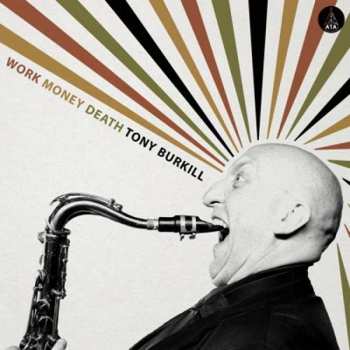 Album Tony Burkill: Work Money Death 