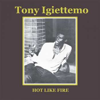 LP Tony Igiettemo: Hot Like Fire