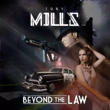 Tony Mills: Beyond The Law