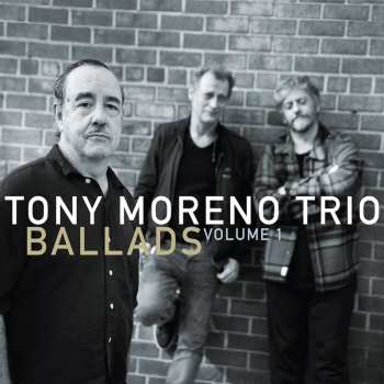 Album Tony Moreno Trio: Ballads Vol. 1