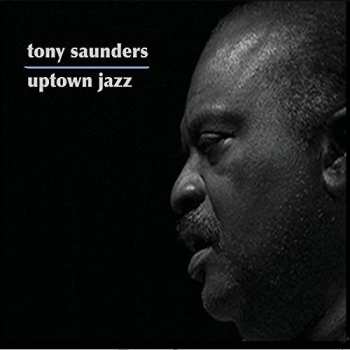 CD Tony Saunders: Uptown Jazz