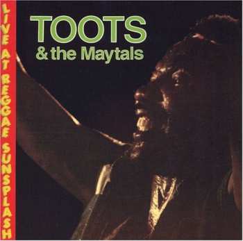Album Toots & The Maytals: Live At Reggae Sunsplash