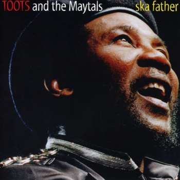 CD Toots & The Maytals: Ska Father