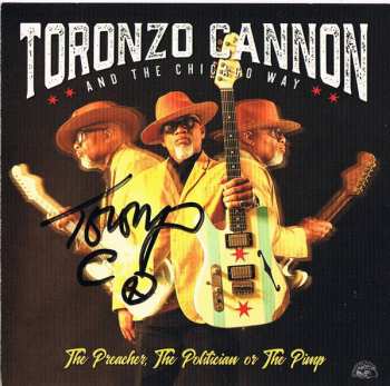 CD Toronzo Cannon And The Chicago Way: The Preacher, The Politician Or The Pimp 