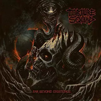 Torture Squad: Far Beyond Existence