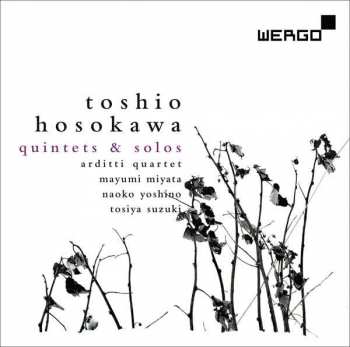 CD Toshio Hosokawa: Kammermusik - Quintets & Solo