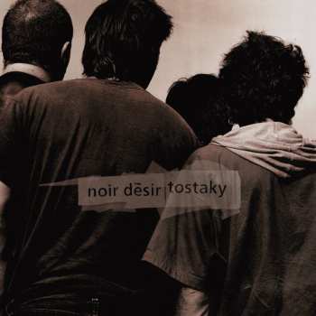 Album Noir Désir: Tostaky