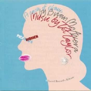 CD Tot Taylor: Picasso's Women (A Cycle Of Plays By Brian McAvera)