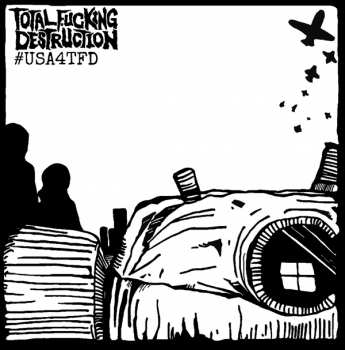 LP Total Fucking Destruction: #USA4TFD