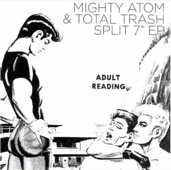 SP Total Trash: Mighty Atom & Total Trash Split 7" EP