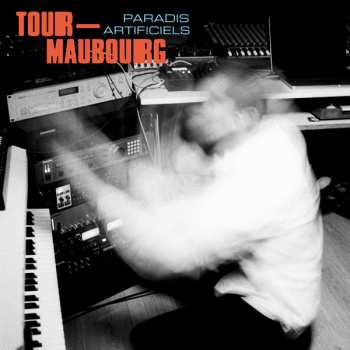 Album Tour-Maubourg: Paradis Artificiels