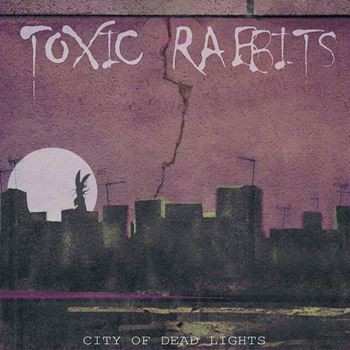 LP Toxic Rabbits: City Of Dead Lights LTD | CLR