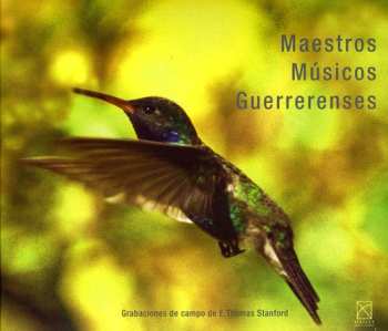 Album Tradicional De Guerrero / Gallardo / Vargas: Master Musicians From Guerrero Field Recordings