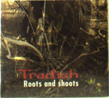 Album Tradish: Roots And Shoots
