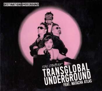 Album Natacha Atlas: Destination Overground - The Story Of Transglobal Underground Feat. Natacha Atlas