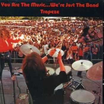 CD Trapeze: You Are The Music...We're Just The Band