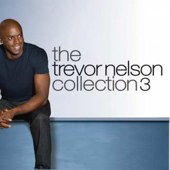 3CD Trevor Nelson: The Trevor Nelson Collection 3