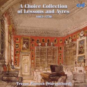 CD Trevor Pinnock: A Choice Collection Of Lessons And Ayres 1663-1756