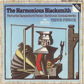 CD Trevor Pinnock: The Harmonious Blacksmith (Favourite Harpsichord Pieces · Berühmte Cembalowerke)