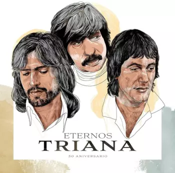 Triana: Eternos Triana 50 Aniversario