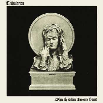 CD Tribulation: Where The Gloom Becomes Sound