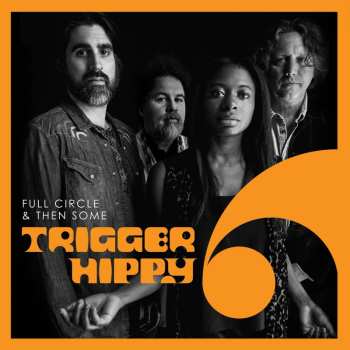 2LP Trigger Hippy: Full Circle And Then Some