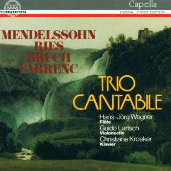CD Trio Cantabile: Mendelssohn ‧ Ries ‧ Bruch ‧ Farrenc