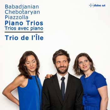 Album Trio de l'Île: Babadjanian, Chebotaryan & Piazzolla: Piano Trios