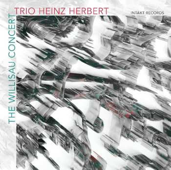 Album Trio Heinz Herbert: The Willisau Concert
