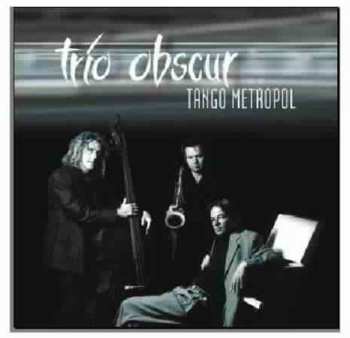 Album Trio Obscur: Tango Metropol