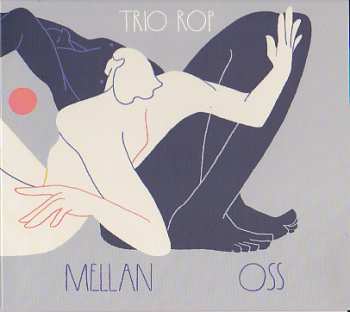 Album Trio Rop: Mellan Oss