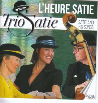 Album Trio Satie: L'Heure Satie: Satie And His Songs