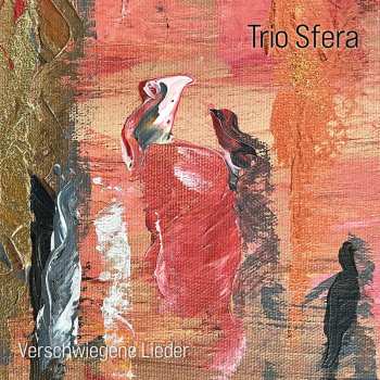 Album Trio Sfera: Verschwiegene Lieder