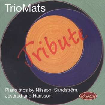 Album Triomats / Nilsson / Sandstrom / Jeverud / Hansson: Tribute: Piano Trios