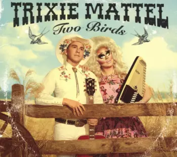 Trixie Mattel: Two Birds, One Stone