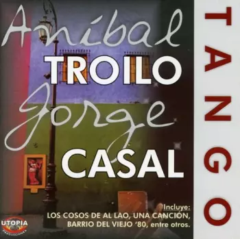 Troilo,anibal: Tango Con Jorge Casal