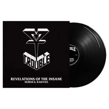 2LP Trouble: Revelations of the Insane: Demos & Rarities