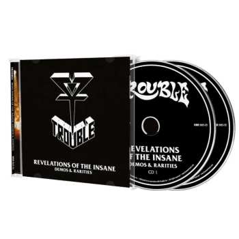 2CD Trouble: Revelations of the Insane: Demos & Rarities