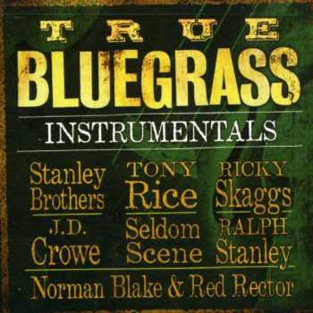 Album True Bluegrass Instrumentals / Various: True Bluegrass Instrumentals