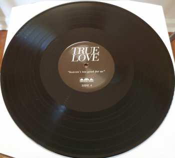 LP True Love: Heaven's Too Good For Us