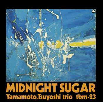 LP Tsuyoshi Yamamoto Trio: Midnight Sugar