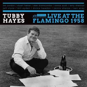 CD Tubby Hayes: Live At The Flamingo 1958 